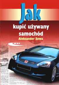 aleksander sowa jak kupi� u�ywany samoch�d